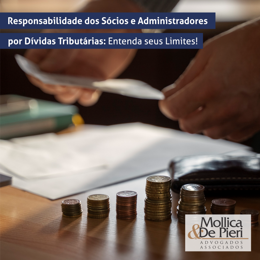 Responsabilidade dos Sócios e Administradores por Dívidas Tributárias: Entenda seus Limites!